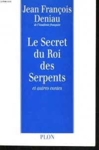 Le secret du Roi des serpents : Et autres contes