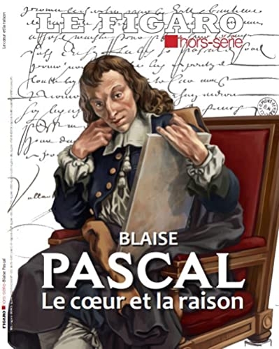 Blaise Pascal, le coeur et la raison