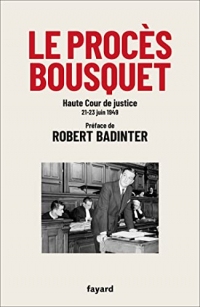 Le procès Bousquet : Haute Cour de justice 20-23 juin 1949 (Documents)