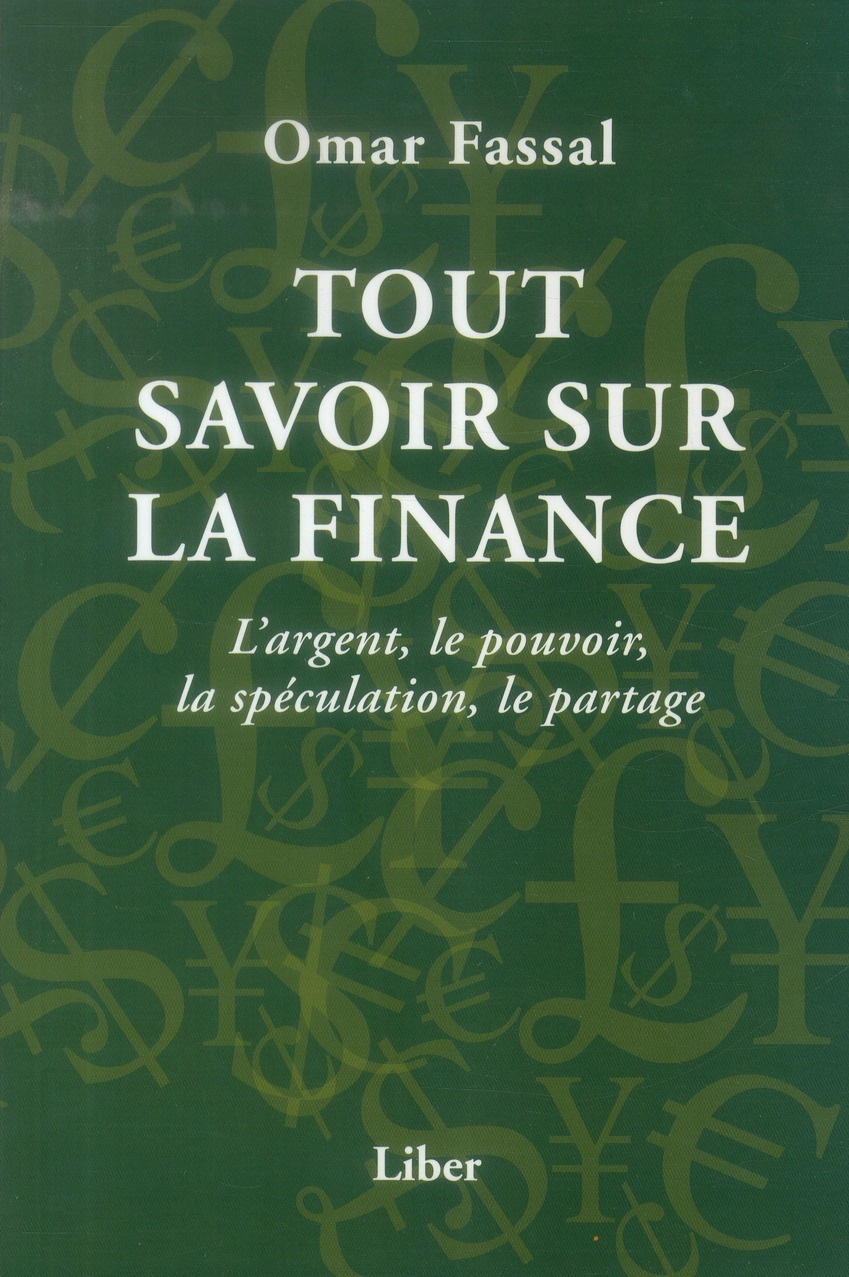 Tout savoir sur la finance - L'argent, le pouvoir, la spéculation, le partage