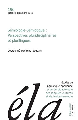 Études de Linguistique Appliquee - N 4/2019 - Semiologie-Semiotique : Perspectives Pluridisciplinair