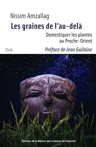 Les graines de l'au-delà: Domestiquer les plantes au Proche-Orient