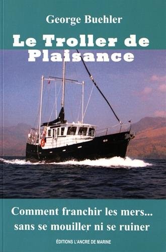 LE TROLLER DE PLAISANCE, Comment traverser les mers...