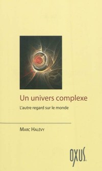 Un univers complexe - L'autre regard sur le monde