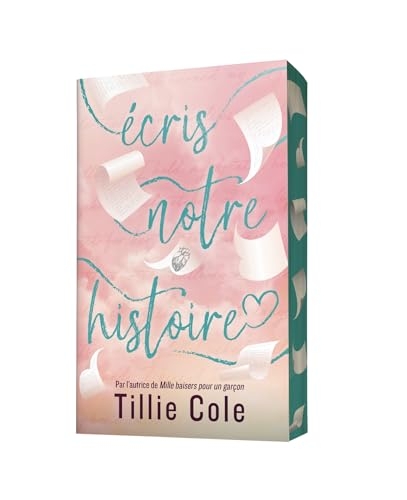 Écris notre histoire - Par l'autrice de Mille baisers pour un garçon