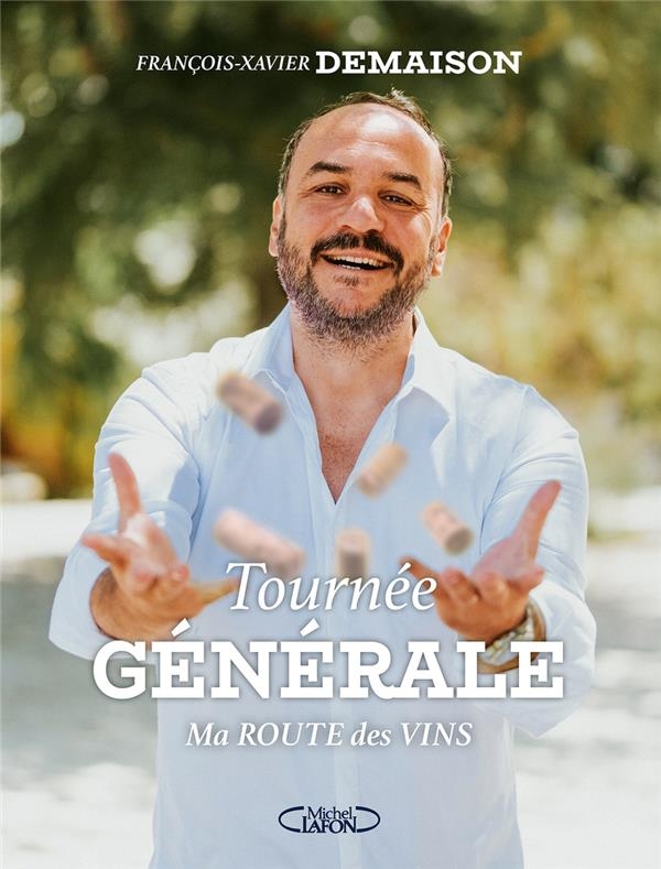 Tournée générale - Tout ce que vous avez toujours voulu savoir sur le vin sans jamais oser le demand