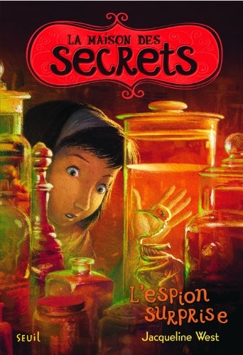 L'Espion surprise. La Maison des secrets, tome 3 (3)