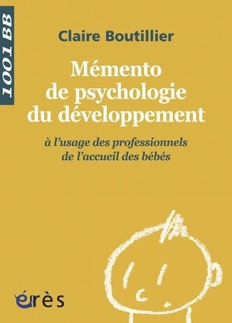 Mémento de psychologie du développement à l'usage des professionnels de l'accueil des bébés