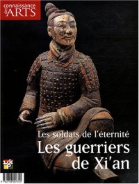 Connaissance des Arts, N° 356, Hors-série : Les soldats de l'éternité : Les guerriers de Xi'an