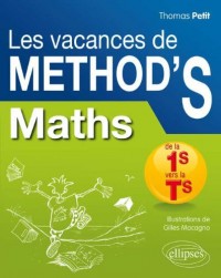 Les Vacances de METHOD'S Maths de la Première S à la Terminale S - Cahier de vacances