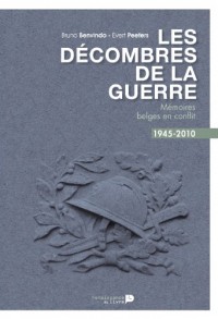 Les décombres de la guerre Mémoires belges en conflit
