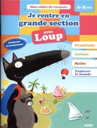 Cahier de vacances du Loup - Je rentre en grande section (édition 2019)