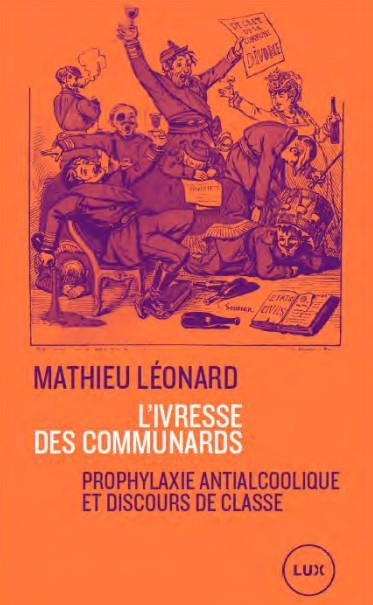 Ivresse des communards (l'): Prophylaxie antialcoolique et discours de classe