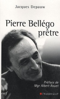 Pierre Bellégo, prêtre : 1913-1938-1995