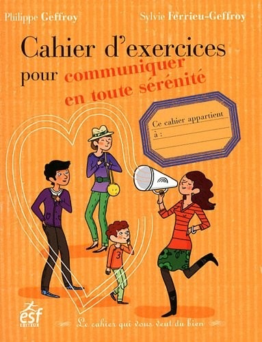 Cahier d'exercices pour communiquer en toute sérénité
