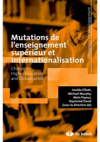Mutations de l'Enseignement Superieur et Internationalisation Change in Higher Education and Globali