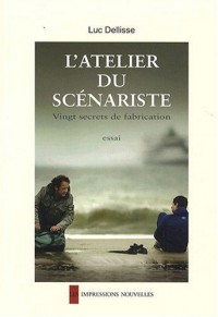 L'atelier du scénariste : vingt secrets de fabrication