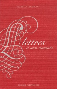 Lettres à mes amants