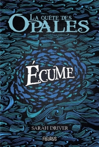 La quête des opales, Tome 1 : Ecume