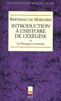 Introduction à l'histoire de l'exégèse : Tome 1, Les Pères grecs et orientaux