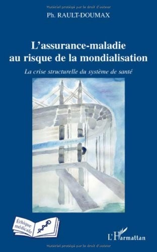 L'assurance-maladie au risque de la mondialisation : La crise structurelle du système de santé