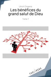 Les bénéfices du grand salut de Dieu