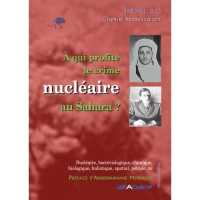 à qui profite le crime nucléaire au Sahara ? - Chekib Abdessalam: 2021