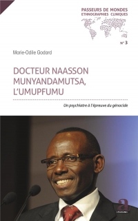 Docteur Naasson Munyandamutsa, l'UMUPFUMU: Un psychiatre à l'épreuve du génocide