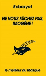 Ne vous fâchez pas, Imogène ! (Collection Le meilleur du Masque) [Poche]
