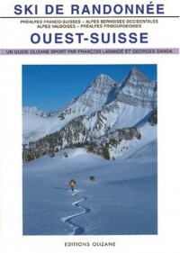 Ski de randonnée : Ouest Suisse ; 153 itinéraires de ski-alpinisme