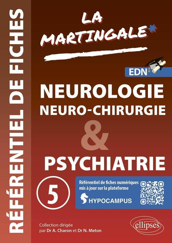 Référentiel fiches médicales - Volume 5: Neurologie - Neuro-chirurgie - Psychiatrie