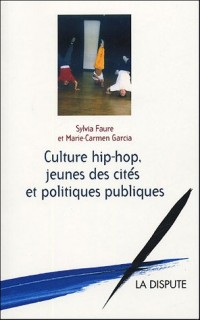 Culture hip-hop, jeunes des cités et politiques publiques