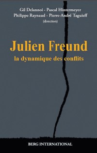 Julien Freund et la dynamique des conflits