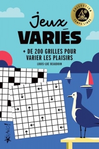 Temps libre - Jeux variés: + de 200 grilles pour varier les plaisirs