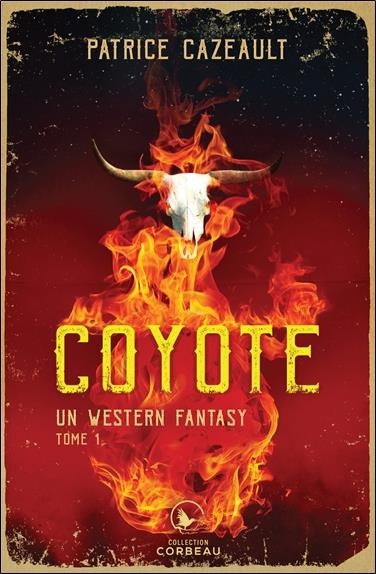 Coyote Tome 1 - Un western fantasy