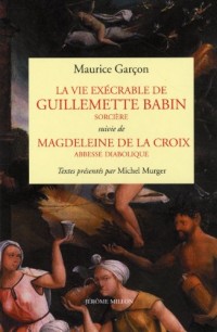 La vie exécrable de Guillemette Babin, sorcière