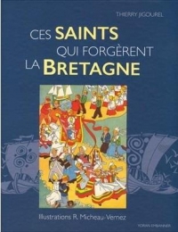 Ces saints qui forgèrent le Bretagne