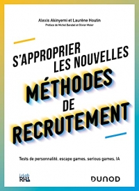 S'approprier les nouvelles méthodes de recrutement: Tests de personnalité, escape games, serious games, IA