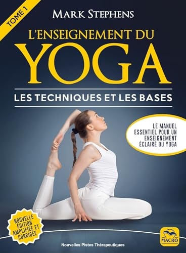 L'enseignement du Yoga Tome 1: Les techniques et les bases