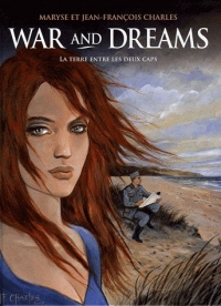 War and Dreams, Tome 1 : La terre entre les deux caps
