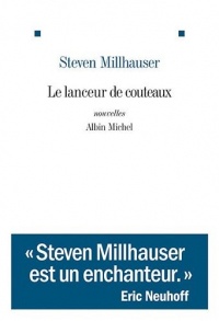 Le lanceur de couteaux et autres nouvelles - Prix Nouvelles Etranger 2012 par le magazine Lire