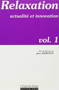 Relaxation, actualité et innovation, volume 1