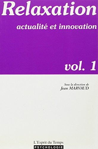 Relaxation, actualité et innovation, volume 1