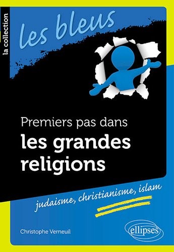 Premiers Pas Dans les Grandes Religions Judaïsme Christianisme Islam