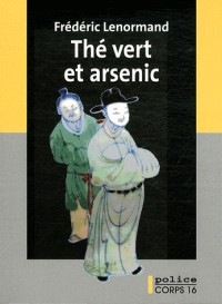 Thé vert et arsenic : Une nouvelle enquête du juge Ti