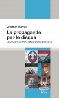 La Propagande par le Disque - Jean-Marie le Pen, Editeur Pho