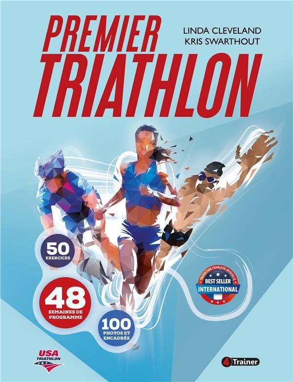 Premier triathlon: 8 semaines de programme, 20 exercices, 100 photos et schémas