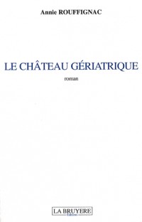 Le Chateau Geriatrique