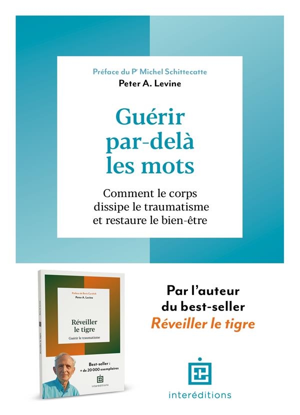 Guérir par-delà les mots: Comment le corps dissipe le traumatisme et restaure le bien-être