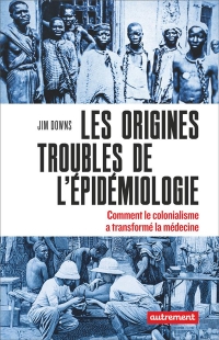 Les origines troubles de l'épidémiologie: Comment l'esclavage et le colonialisme ont transformé la médecine